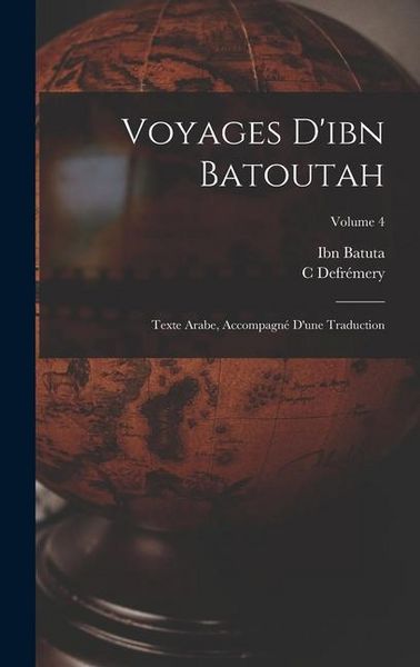 Produktbild: Voyages D'ibn Batoutah: Texte Arabe, Accompagn&eacute; D'une Traduction; Volume 4
