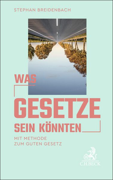Was Gesetze sein könnten, Taschenbuch von Stephan Breidenbach, C.H. Beck, 978-3-406-79088-1