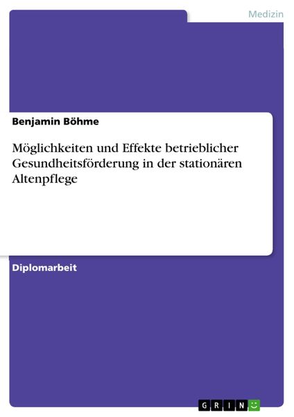 Produktbild: M&ouml;glichkeiten und Effekte betrieblicher Gesundheitsf&ouml;rderung in der station&auml;ren Altenpflege