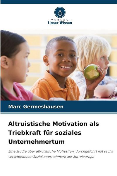 Produktbild: Altruistische Motivation als Triebkraft f&uuml;r soziales Unternehmertum