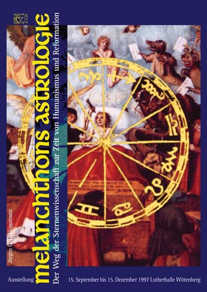 Produktbild: Melanchthons Astrologie - Der Weg der Sternenwissenschaft zur Zeit von Humanismus und Reformation
