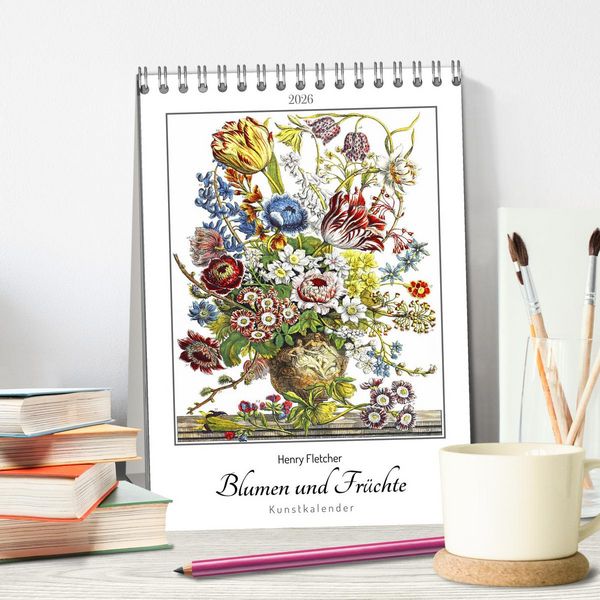 Produktbild: Henry Fletcher. Blumen und Fr&uuml;chte - Kunstkalender (Tischkalender 2026 DIN A5 hoch), CALVENDO Monatskalender
