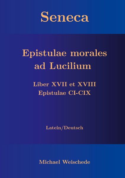 Produktbild: Seneca - Epistulae morales ad Lucilium - Liber XVII et XVIII Epistulae CI-CIX