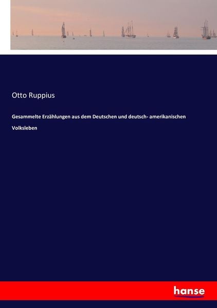 Produktbild: Gesammelte Erz&auml;hlungen aus dem Deutschen und deutsch- amerikanischen Volksleben