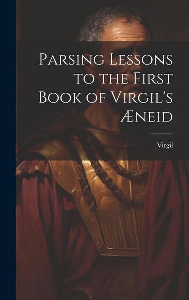 Produktbild: Parsing Lessons to the First Book of Virgil's &AElig;neid
