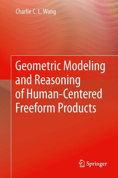 Produktbild: Geometric Modeling and Reasoning of Human-Centered Freeform Products