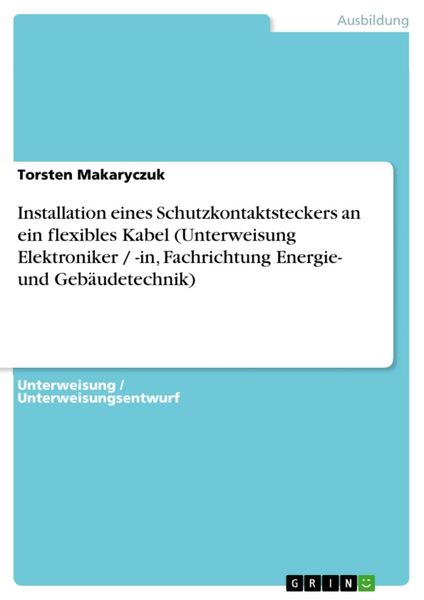 Produktbild: Installation eines Schutzkontaktsteckers an ein flexibles Kabel (Unterweisung Elektroniker / -in, Fachrichtung Energie- und Geb&auml;udetechnik)