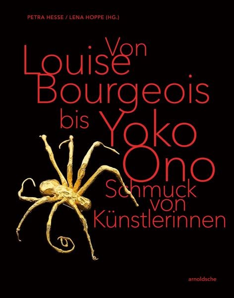 Von Louise Bourgeois bis Yoko Ono / From Louise Bourgeois to Yoko Ono, Gebundene Ausgabe von Petra; Hoppe, Lena Hesse, Arnoldsche, 978-3-89790-750-8