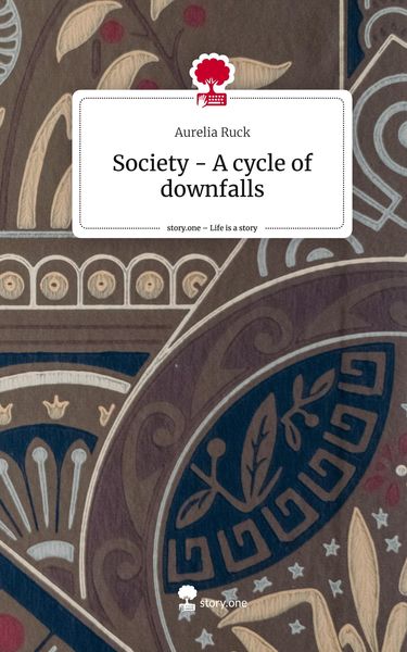 Produktbild: Society - A cycle of downfalls. Life is a Story - story.one