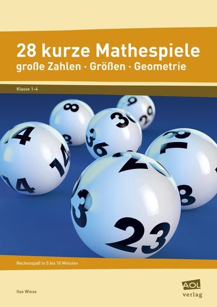 28 kurze Mathespiele, Geheftet von Ilse Wiese, Scolix in der AAP Lehrerwelt GmbH, 9783403102397