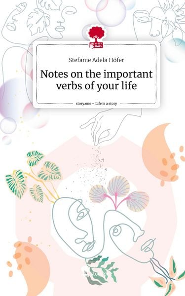 Produktbild: Notes on the important verbs of your life. Life is a Story - story.one