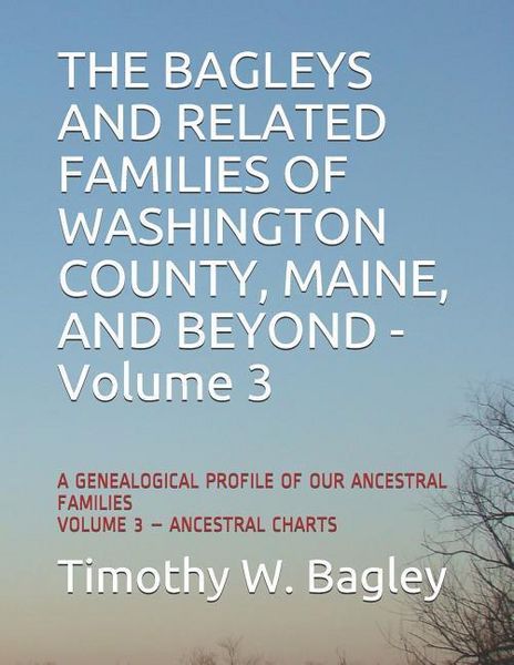 Produktbild: The Bagleys and Related Families of Washington County, Maine, and Beyond