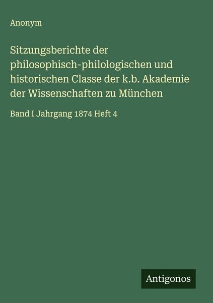 Produktbild: Sitzungsberichte der philosophisch-philologischen und historischen Classe der k.b. Akademie der Wissenschaften zu M&uuml;nchen