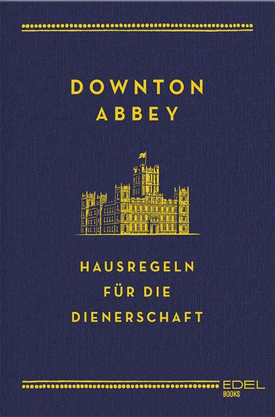 Produktbild: Downton Abbey - Hausregeln f&uuml;r die Dienerschaft
