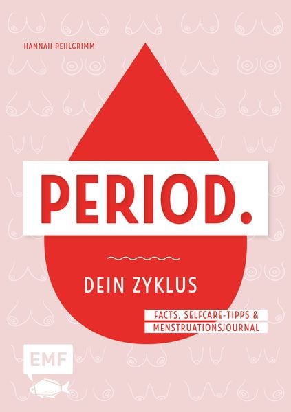 Dein Zyklus-Buch – Period., Gebundene Ausgabe von Hannah Pehlgrimm, Edition Michael Fischer / EMF Verlag