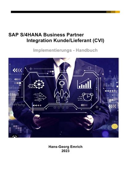 Produktbild: SAP S/4HANA Business Partner Integration Kunde/Lieferant (CVI) Implementierungs - Handbuch