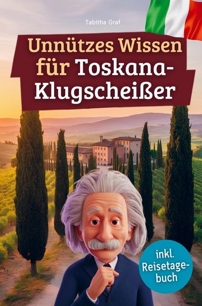 Produktbild: Unn&uuml;tzes Wissen f&uuml;r Toskana-Klugschei&szlig;er