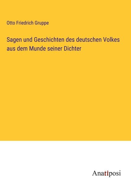 Produktbild: Sagen und Geschichten des deutschen Volkes aus dem Munde seiner Dichter