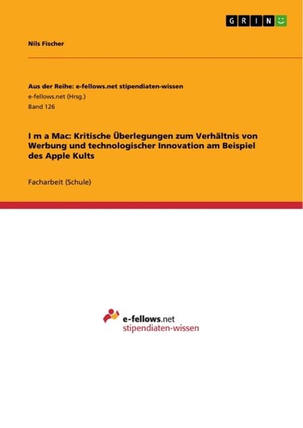 Produktbild: I&iquest;m a Mac: Kritische &Uuml;berlegungen zum Verh&auml;ltnis von Werbung und technologischer Innovation am Beispiel des Apple Kults