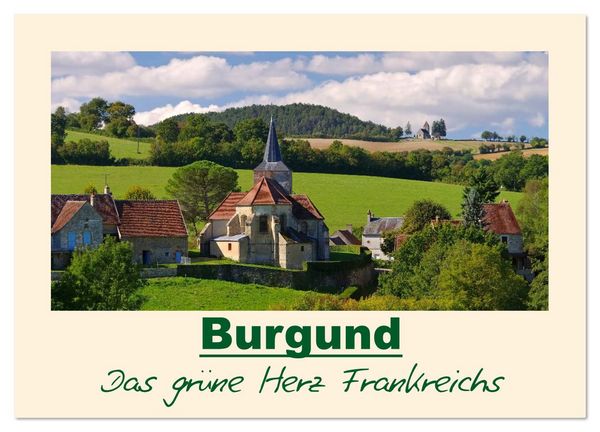 Produktbild: Burgund - Das gr&uuml;ne Herz Frankreichs (Wandkalender 2026 DIN A2 quer), CALVENDO Monatskalender