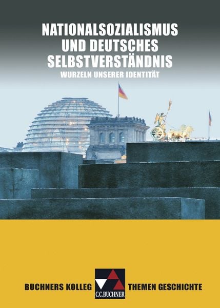 Produktbild: Buchners Kolleg. Themen Geschichte / Nationalsozialismus und dt. Selbstverst&auml;ndnis