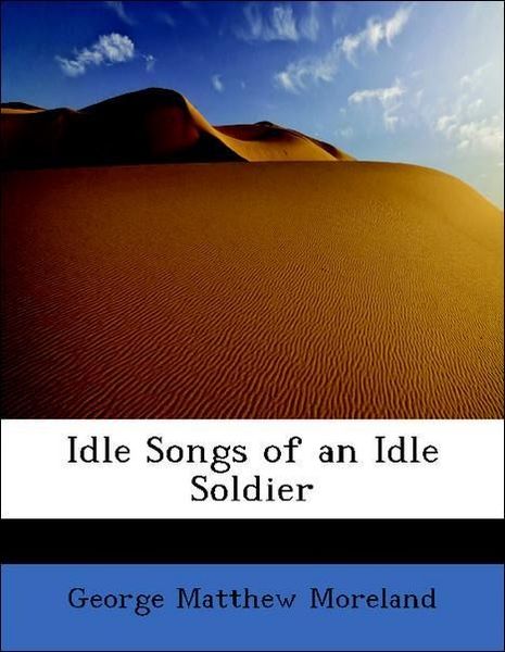 Produktbild: Moreland, G: Idle Songs of an Idle Soldier