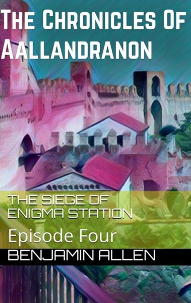 Produktbild: Chronicles of Aallandranon: Episode Four - The Siege Of Enigma Station