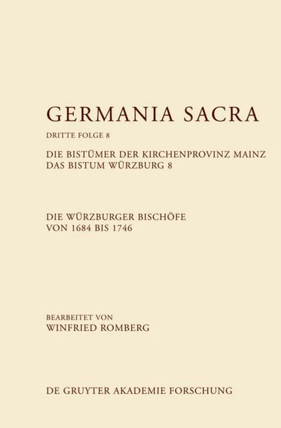 Produktbild: Die Bist&uuml;mer der Kirchenprovinz Mainz. Das Bistum W&uuml;rzburg 8. Die W&uuml;rzburger Bisch&ouml;fe von 1684&ndash;1746