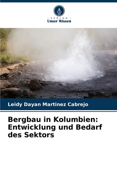 Produktbild: Bergbau in Kolumbien: Entwicklung und Bedarf des Sektors