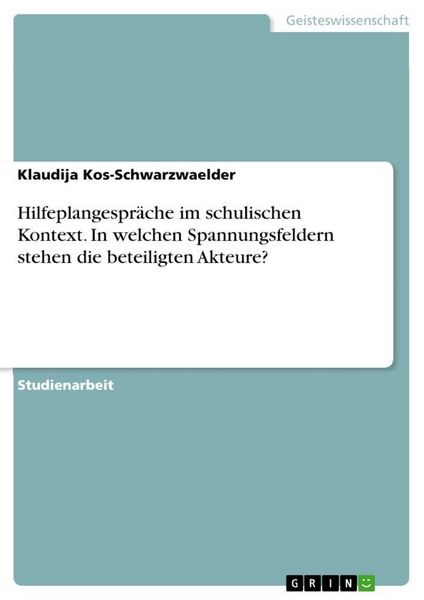 Produktbild: Hilfeplangespr&auml;che im schulischen Kontext. In welchen Spannungsfeldern stehen die beteiligten Akteure?