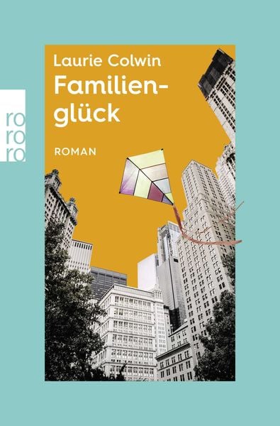 Familienglück, Taschenbuch von Laurie Colwin, Rowohlt Taschenbuch, 978-3-499-01461-1