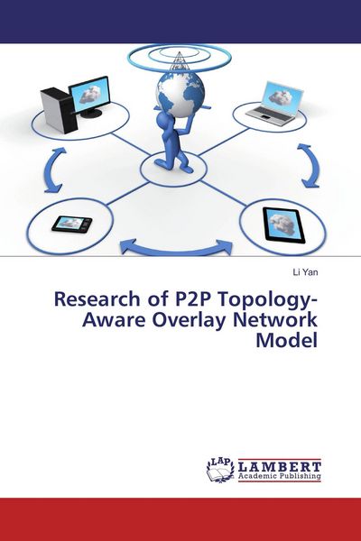 Produktbild: Research of P2P Topology-Aware Overlay Network Model