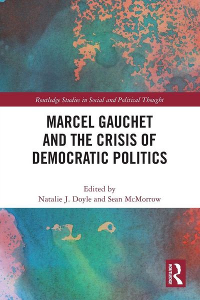 Produktbild: Marcel Gauchet and the Crisis of Democratic Politics