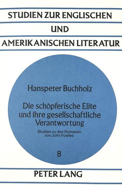 Die schöpferische Elite und ihre gesellschaftliche Verantwortung, Taschenbuch von Hanspeter Buchholz, Peter Lang GmbH, Internationaler Verlag der