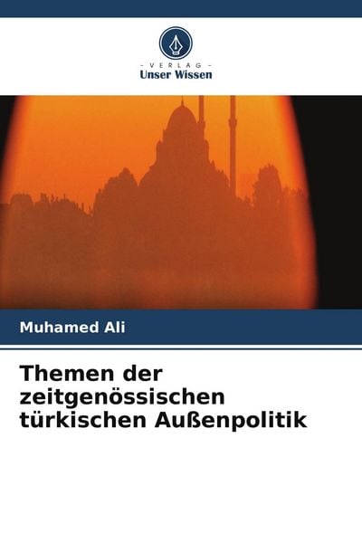 Produktbild: Themen der zeitgen&ouml;ssischen t&uuml;rkischen Au&szlig;enpolitik