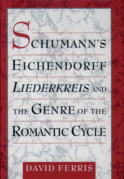 Produktbild: Schumann's Eichendorff Liederkreis and the Genre of the Romantic Cycle