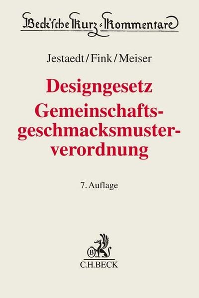 Designgesetz, Gemeinschaftsgeschmacksmusterverordnung. DesignG, GGV, Gebundene Ausgabe von Dirk Jestaedt , Elisabeth Fink , Christian Meiser , Helmut