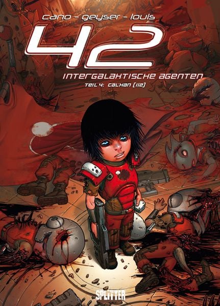 42 – Intergalaktische Agenten, Gebundene Ausgabe von Jean-Luc Cano , Geyser, Splitter-Verlag, 9783868691962