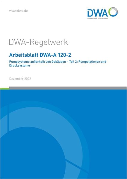 Produktbild: Arbeitsblatt DWA-A 120-2 Pumpsysteme au&szlig;erhalb von Geb&auml;uden - Teil 2: Pumpstationen und Drucksysteme