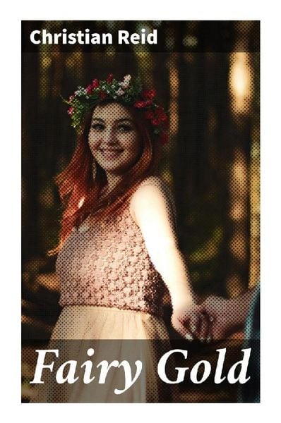 Fairy Gold, Taschenbuch von Christian Reid, Good Press, 9788027297078