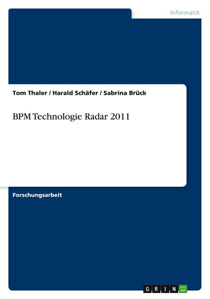 BPM Technologie Radar 2011, Taschenbuch von Tom Thaler , Harald Schäfer , Sabrina Brück, GRIN, 9783640975983
