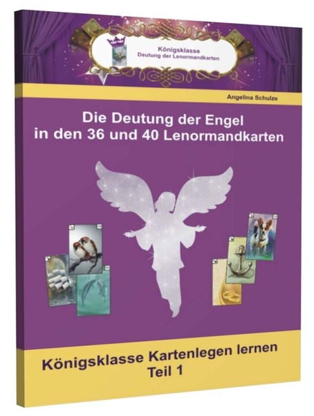 Produktbild: Die Deutungen der Engel in den 36 und 40 Lenormandkarten