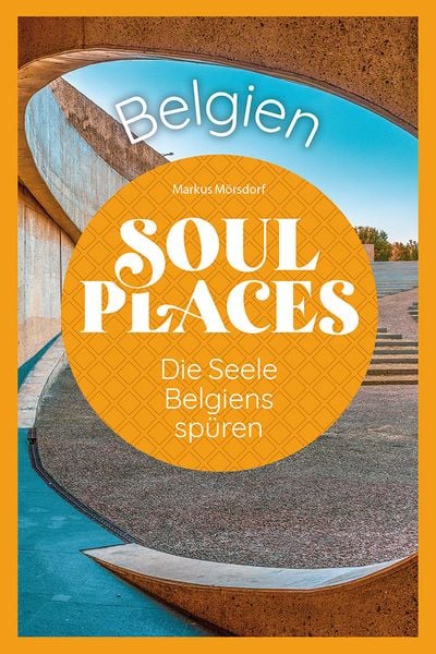 Produktbild: Soul Places Belgien &ndash; Die Seele Belgiens sp&uuml;ren