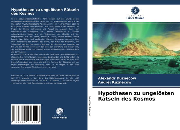 Hypothesen zu ungelösten Rätseln des Kosmos, Taschenbuch von Alexandr Kuznecow , Andrej Kuznecow, Verlag Unser Wissen, 9786203176223