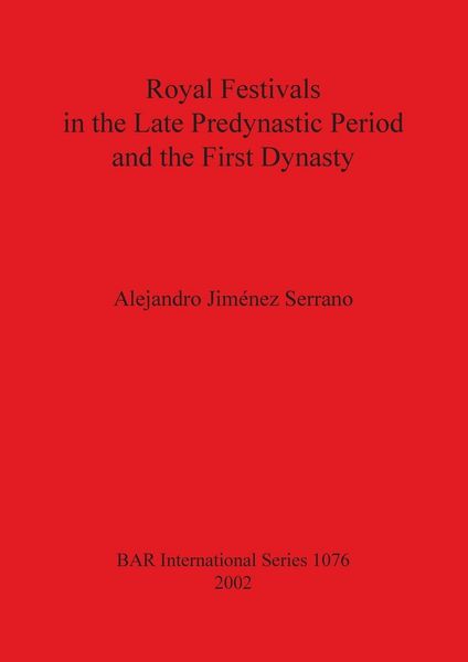 Produktbild: Royal Festivals in the Late Predynastic Period and the First Dynasty