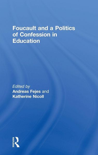 Produktbild: Foucault and a Politics of Confession in Education