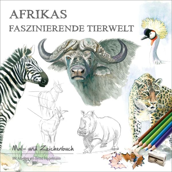 Afrikas faszinierende Tierwelt, Geheftet von Bernd Pöppelmann, Tecklenborg, B, 978-3-949076-13-8