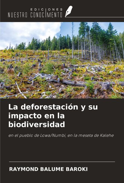 Produktbild: La deforestaci&oacute;n y su impacto en la biodiversidad