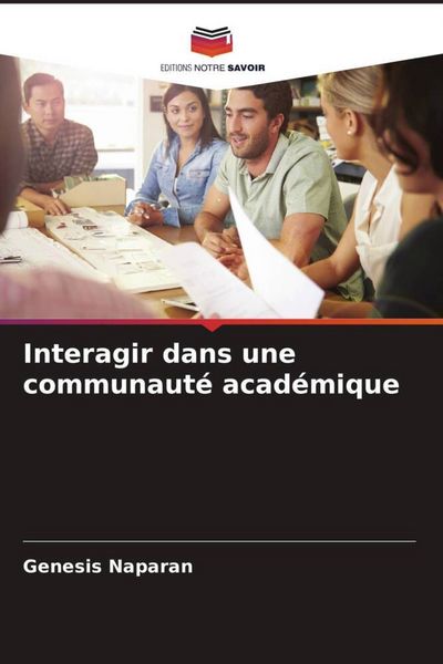 Produktbild: Interagir dans une communaut&eacute; acad&eacute;mique