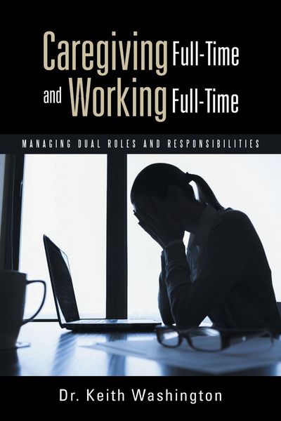 Produktbild: Caregiving Full-Time and Working Full-Time